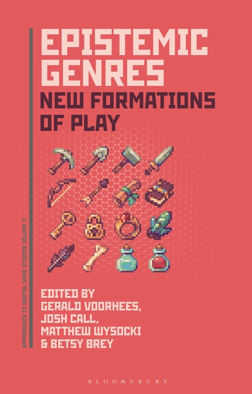 Epistemic Genres: New Formations of Play (Approaches to Digital Game Studies)
