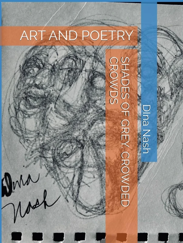 SHADES OF GREY. CROWDED CROWDS: ART AND POETRY