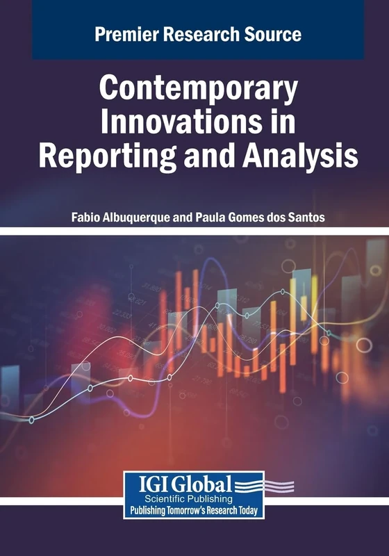 Contemporary Innovations in Reporting and Analysis (Advances in Finance, Accounting, and Economics)