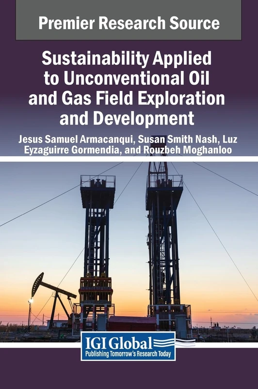 Sustainability Applied to Unconventional Oil and Gas Field Exploration and Development