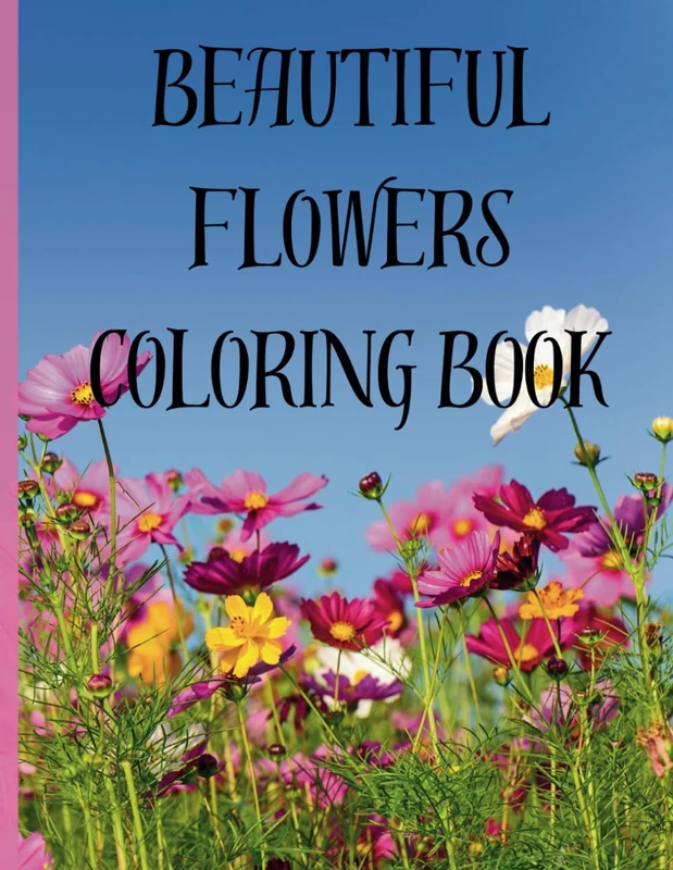 Beautiful Flowers Coloring Book: Colorful Petals: Stress-relieving Designs for All Ages