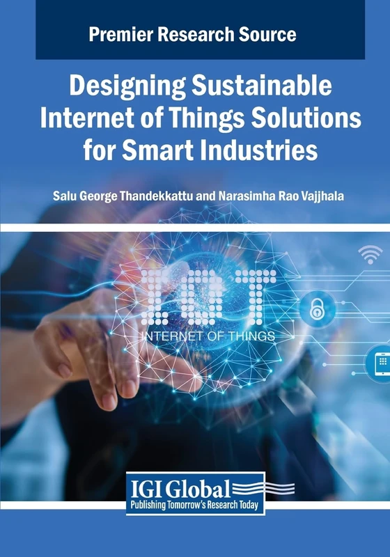Designing Sustainable Internet of Things Solutions for Smart Industries (Advances in Business Information Systems and Analytics)