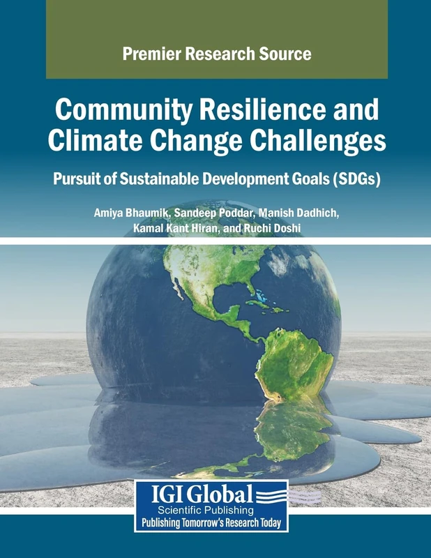 Community Resilience and Climate Change Challenges: Pursuit of Sustainable Development Goals (SDGs) (Practice, Progress, and Proficiency in Sustainability)