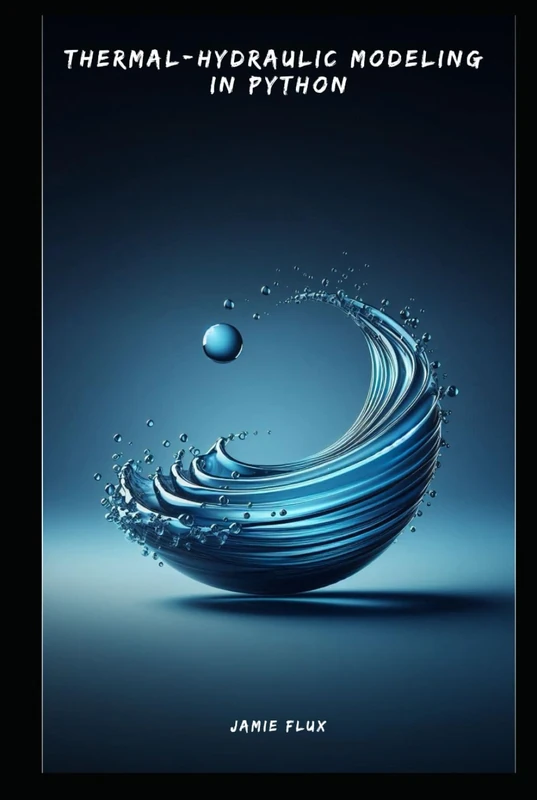 Thermal-Hydraulic Modeling in Python (Golden Dawn Engineering)