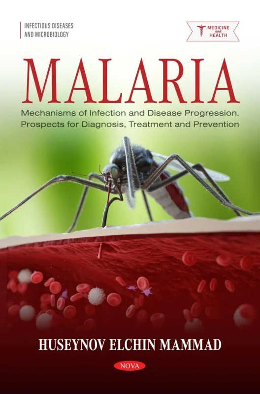 Malaria: Mechanisms of Infection and Disease Progression: (Infectious Diseases and Microbiology Series)