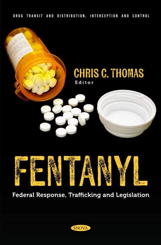 Fentanyl: Federal Response, Trafficking and Legislation Book