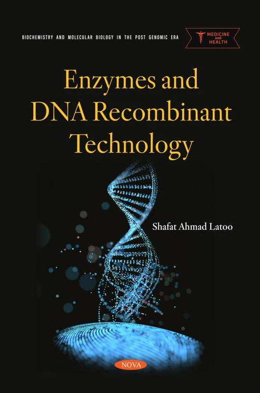 Enzymes and DNA Recombinant Technology: (Biochemistry and Molecular Biology in the Post Genomic Era Series)