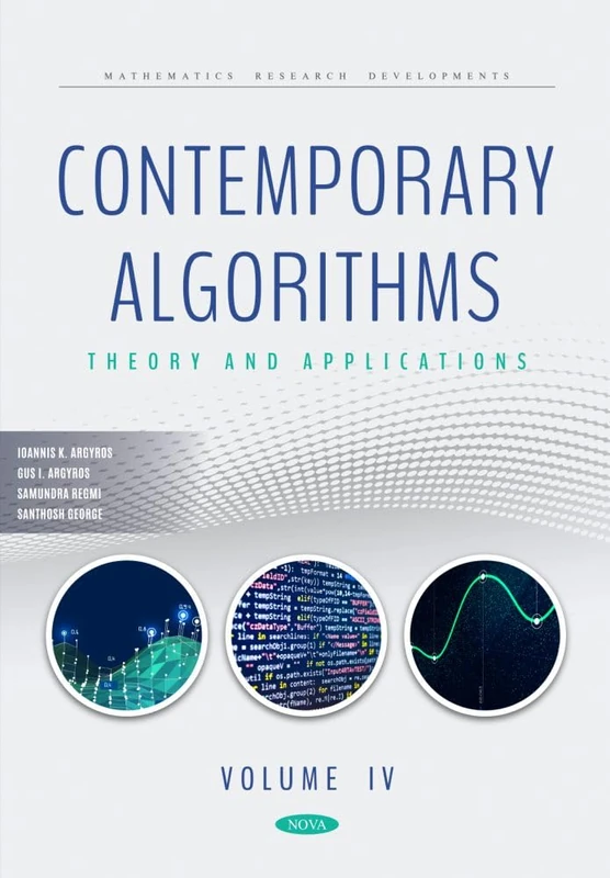 Contemporary Algorithms: Theory and Applications. Volume IV: (Computational Mathematics and Analysis Series)