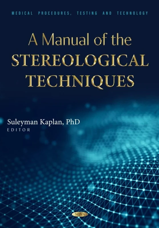 A Manual of the Stereological Techniques: (Medical Procedures, Testing and Technology Series)