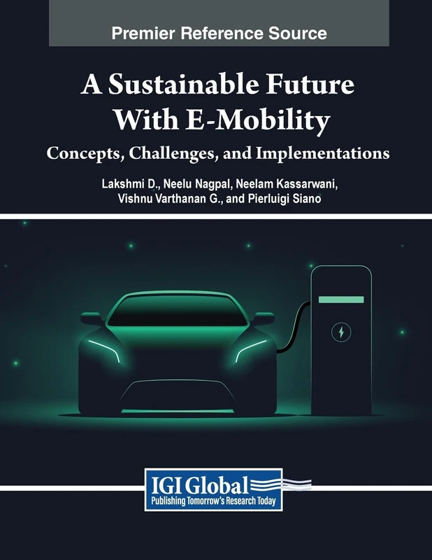 A Sustainable Future with E-Mobility: Concepts, Challenges, and Implementations (Advances in Mechatronics and Mechanical Engineering) - Image 1