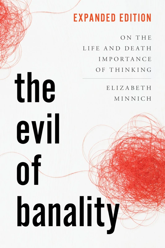 The Evil of Banality: On the Life and Death Importance of Thinking: On the Life and Death Importance of Thinking, Expanded Edition - Image 1