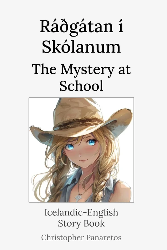 Ráðgátan í Skólanum The Mystery at School: Icelandic-English Story Book (Languages)