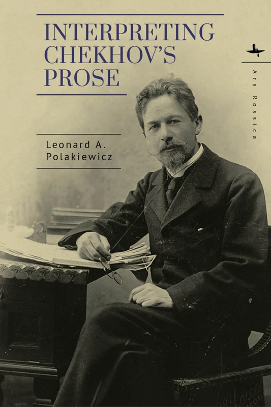 Interpreting Chekhov’s Prose (Ars Rossica)