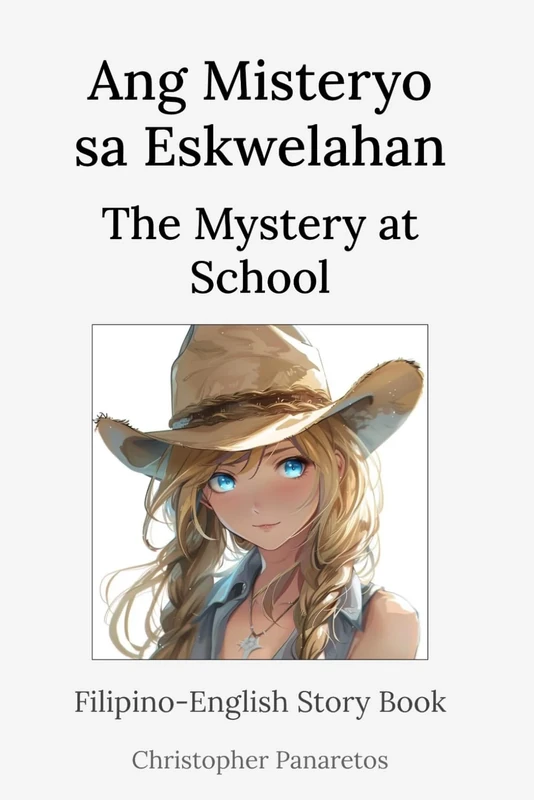 Ang Misteryo sa Eskwelahan The Mystery at School: Filipino-English Story Book (Languages)