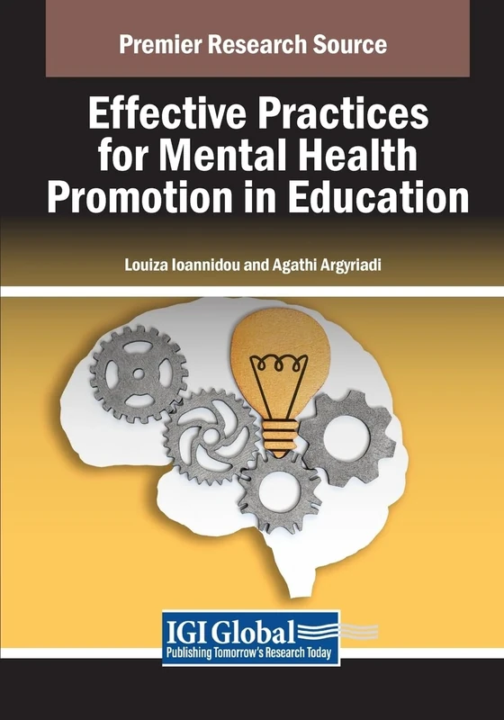 Effective Practices for Mental Health Promotion in Education (Advances in Educational Marketing, Administration, and Leadership)