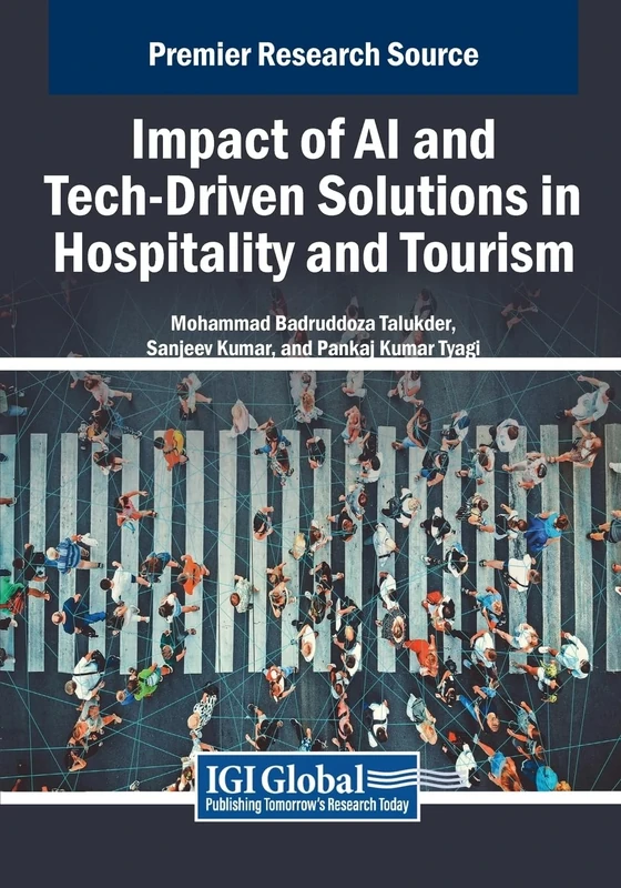 Impact of AI and Tech-Driven Solutions in Hospitality and Tourism (Advances in Hospitality, Tourism, and the Services Industry)