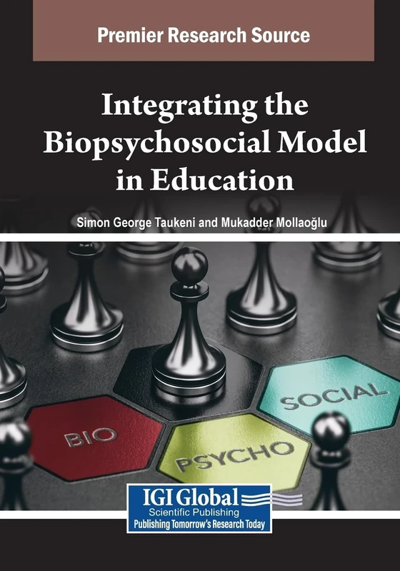 Integrating the Biopsychosocial Model in Education (Advances in Educational Marketing, Administration, and Leadership)