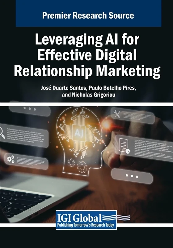 Leveraging AI for Effective Digital Relationship Marketing (Advances in Marketing, Customer Relationship Management, and E-Services)
