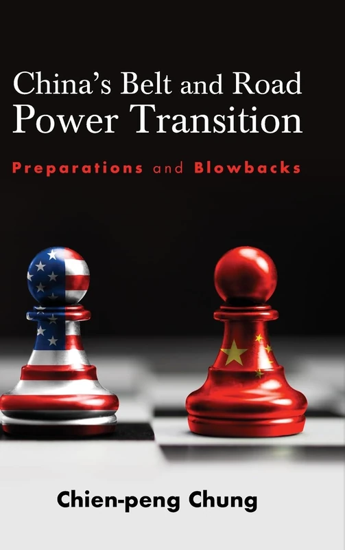 China's Belt and Road Power Transition: Preparations and Blowbacks (SUNY series, James N. Rosenau series in Global Politics)