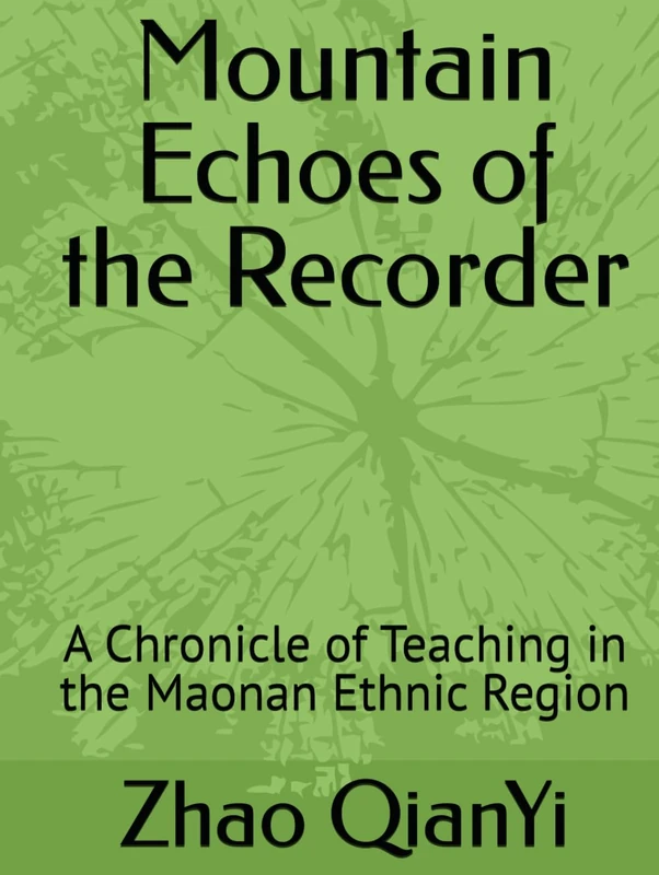 Mountain Echoes of the Recorder: A Chronicle of Teaching in the Maonan Ethnic Region