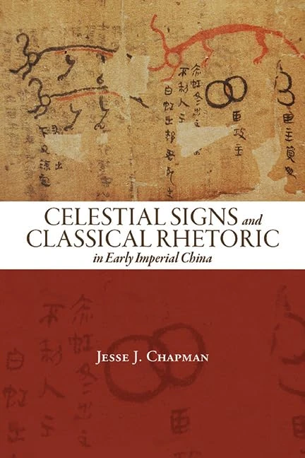 Celestial Signs and Classical Rhetoric in Early Imperial China (SUNY series in Chinese Philosophy and Culture)