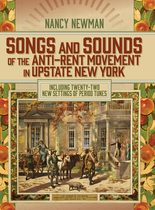 Songs and Sounds of the Anti-Rent Movement in Upstate New York: Including Twenty-Two New Settings of Period Tunes (SUNY series, An American Region: Studies in the Hudson Valley)