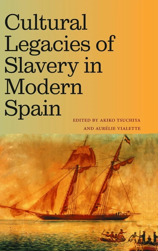 Cultural Legacies of Slavery in Modern Spain (SUNY series in Latin American and Iberian Thought and Culture) - Image 1