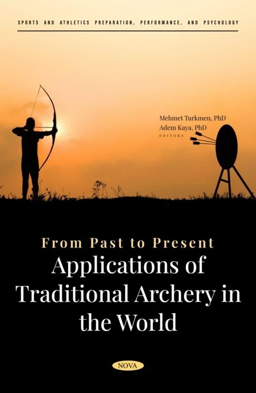 From Past to Present: Applications of Traditional Archery in the World (Sports and Athletics Preparation, Performance, and Psychology) - Image 1