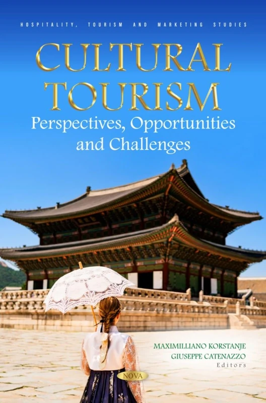 Cultural Tourism: Perspectives, Opportunities and Challenges (Hospitality, Tourism and Marketing Studies)