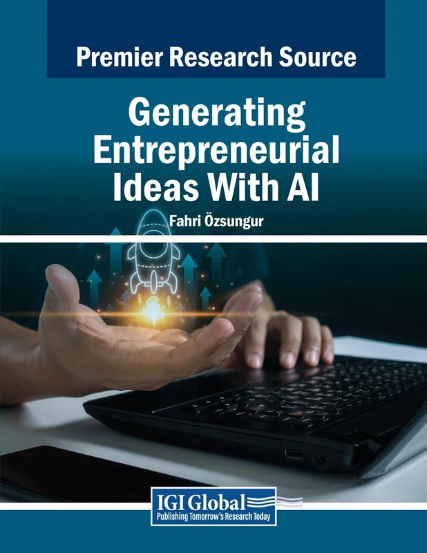 Generating Entrepreneurial Ideas With AI (Advances in Business Strategy and Competitive Advantage)