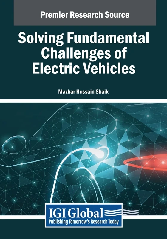 Solving Fundamental Challenges of Electric Vehicles (Advances in Mechatronics and Mechanical Engineering)