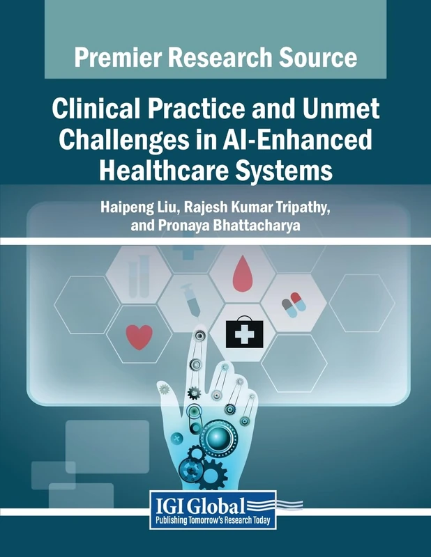 Clinical Practice and Unmet Challenges in AI-Enhanced Healthcare Systems (Advances in Medical Technologies and Clinical Practice)