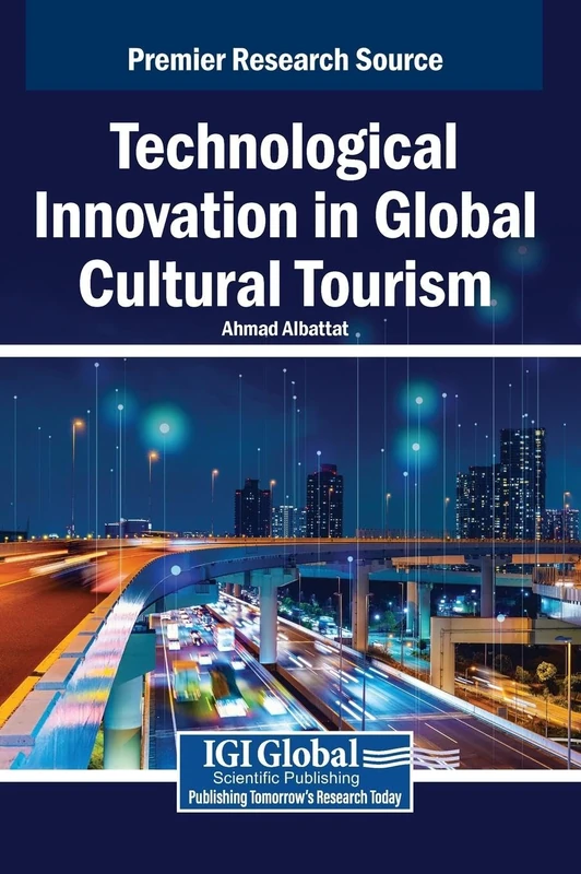 Technological Innovation in Global Cultural Tourism - IGI Global
