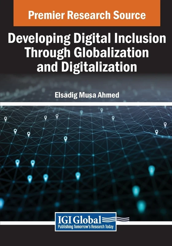 Developing Digital Inclusion Through Globalization and Digitalization (Advances in Computer and Electrical Engineering)