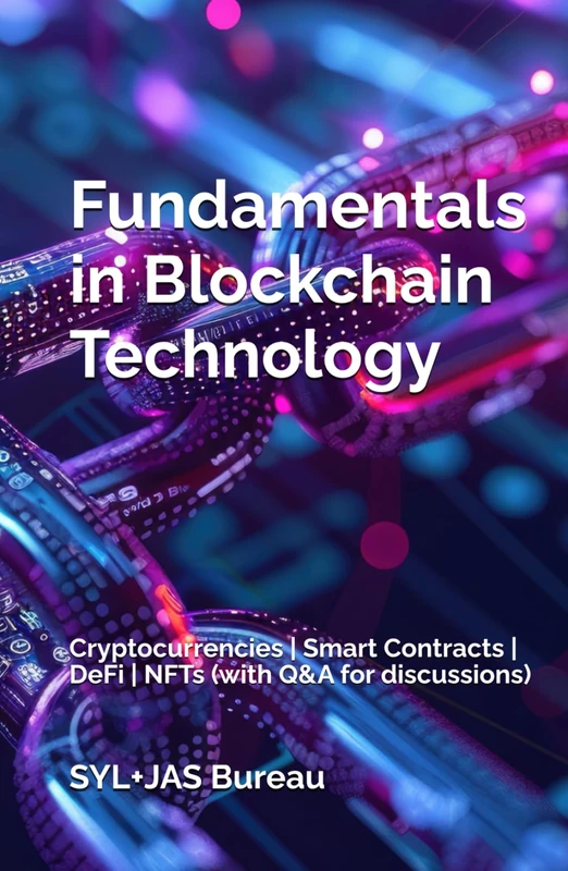 Fundamentals in Blockchain Technology: Cryptocurrencies | Smart Contracts | DeFi | NFTs (with Q&A for discussions) (SYL+JAS Futurist Series)