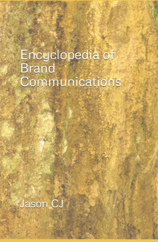 Encyclopedia of Brand Communications (SYL+JAS BUREAU BRAND COMMUNICATION SERIES)