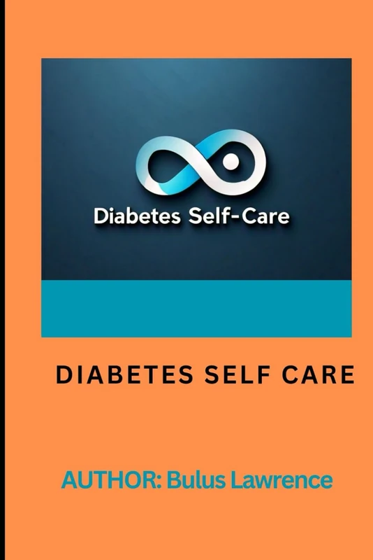 DIABETES SELF CARE: Diabetes Self care