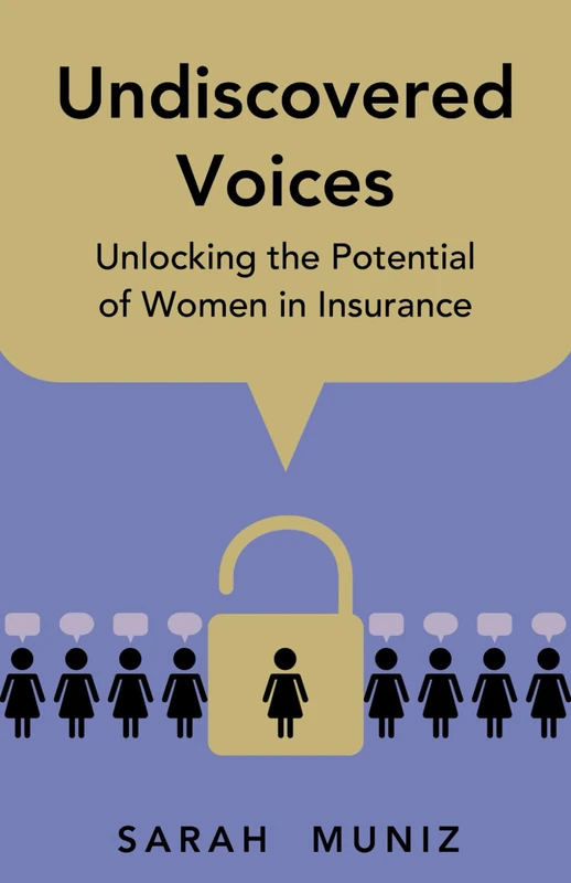 Undiscovered Voices : Unlocking the Potential of Women in Insurance: Beauty and the Beast Version