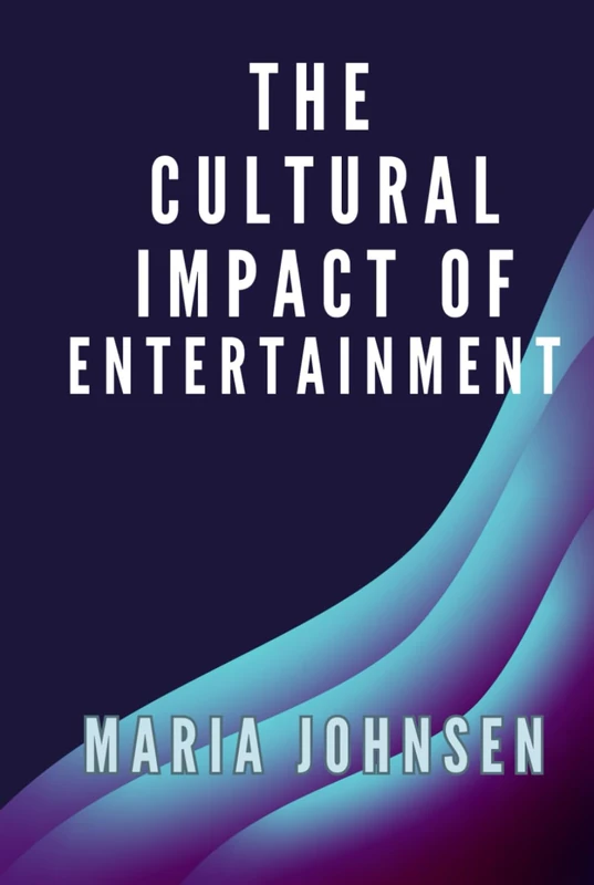 The Cultural Impact of Entertainment