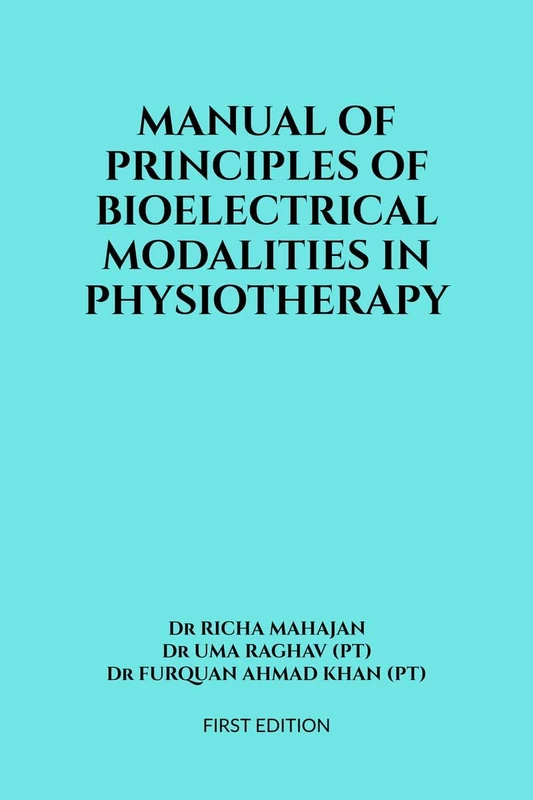 MANUAL OF PRINCIPLES OF BIOELECTRICAL MODALITIES IN PHYSIOTHERAPY