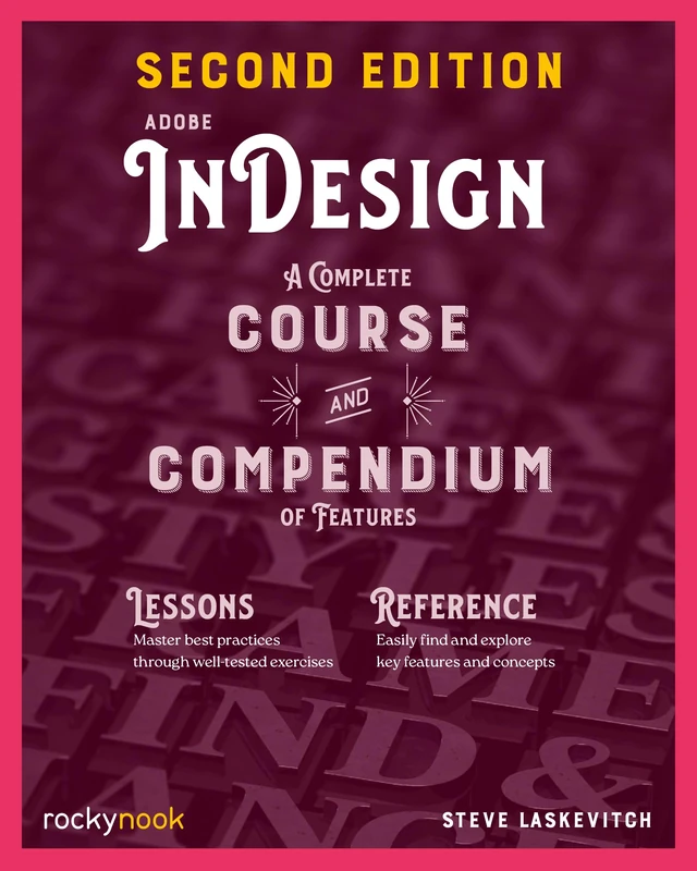 Adobe InDesign, 2nd Edition: A Complete Course and Compendium of Features: 2