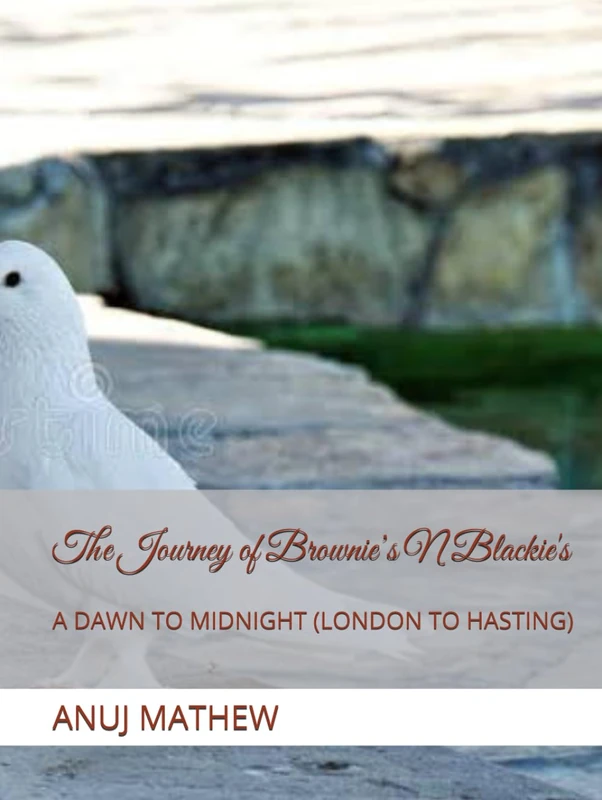 The Journey of Brownie’s N Blackie's: A DAWN TO MIDNIGHT (LONDON TO HASTING)