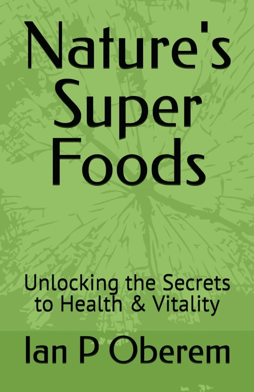 Nature's Super Foods: Unlocking the Secrets to Health & Vitality