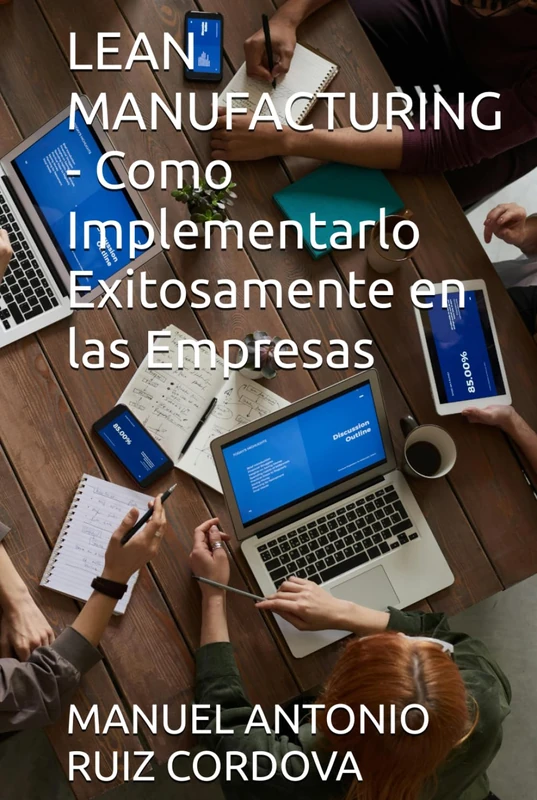 LEAN MANUFACTURING - Como Implementarlo Exitosamente en las Empresas