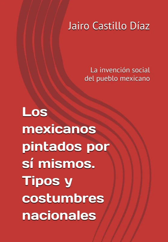 Los mexicanos pintados por sí mismos. Tipos y costumbres nacionales: La invención social del pueblo mexicano - Image 1