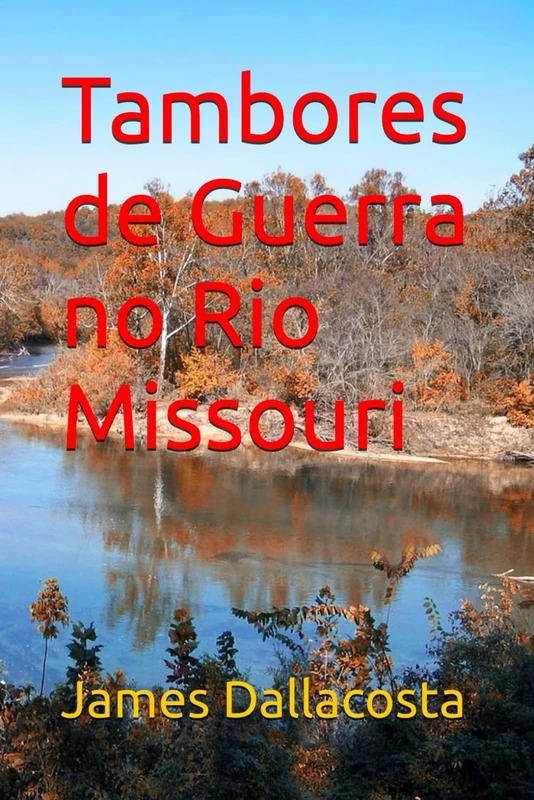 Tambores de Guerra no Rio Missouri