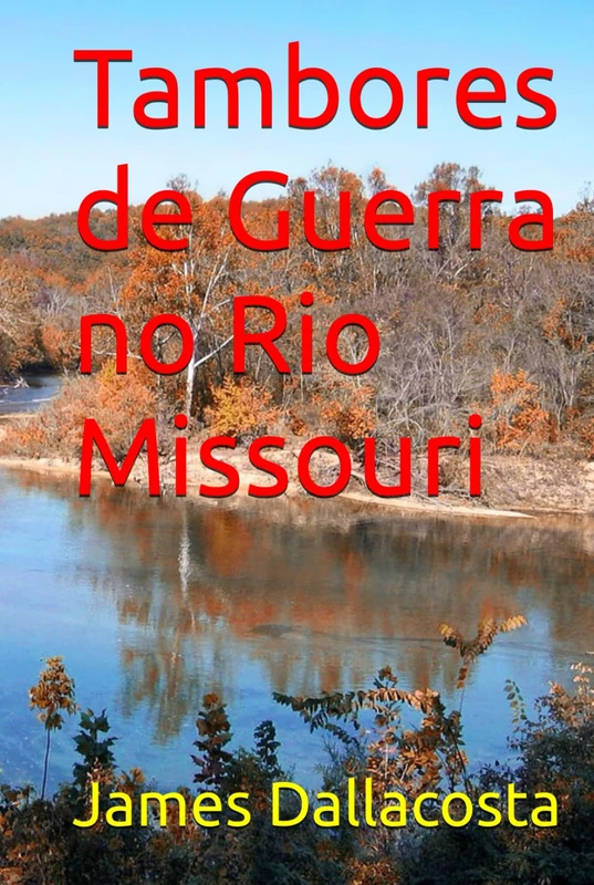Tambores de Guerra no Rio Missouri