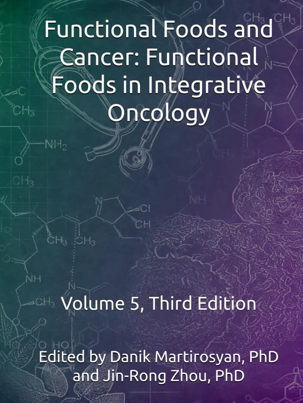 Functional Foods and Cancer: Functional Foods in Integrative Oncology (Functional Food Science - Textbook Series)