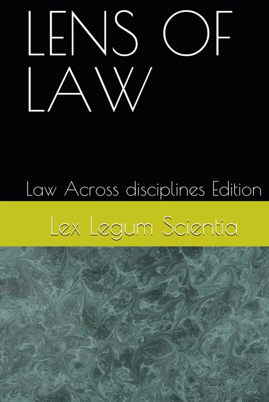 LENS OF LAW: Law Across disciplines Edition