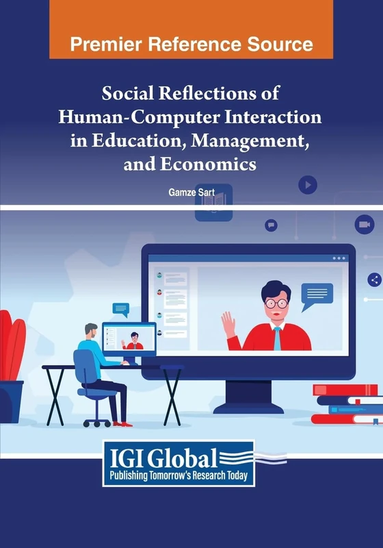 Social Reflections of Human-Computer Interaction in Education, Management, and Economics (Advances in Systems Analysis, Software Engineering, and High Performance Computing)